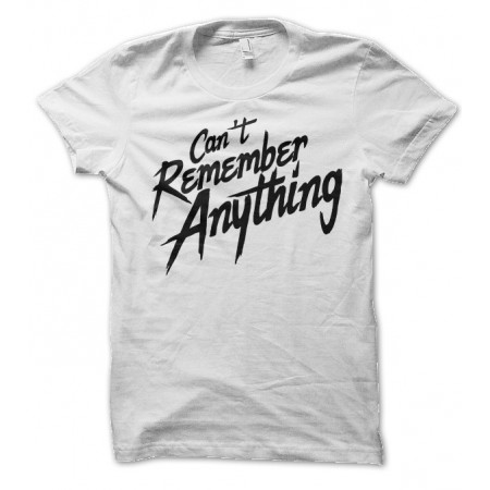 T-shirt Can't Remember Anything