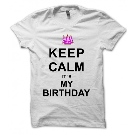 Tee Shirt Anniversaire Keep Calm, it's my Birthday