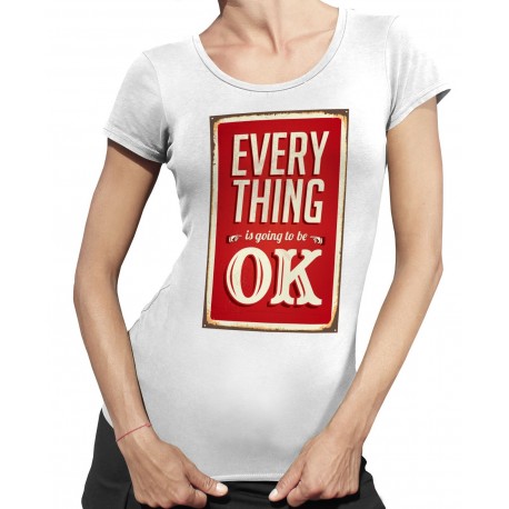 T-shirt Femme Everything is going to be Ok..