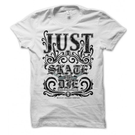 T-shirt Just Skate or Die
